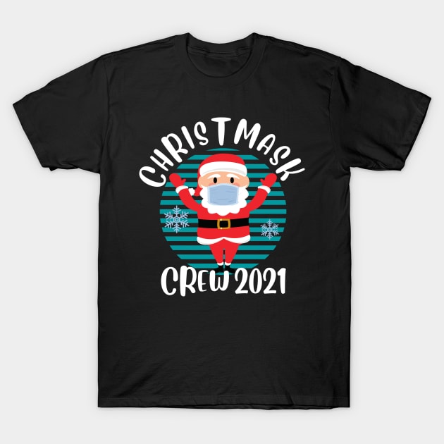 Christmas Crew 2021 Funny Face Mask Wearing Santa Christmask T-Shirt by PowderShot